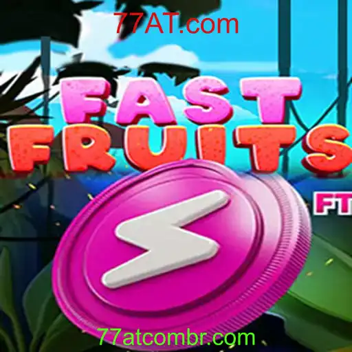 Descubra o Empolgante Mundo de FastFruits e a Inovação 77AT.com